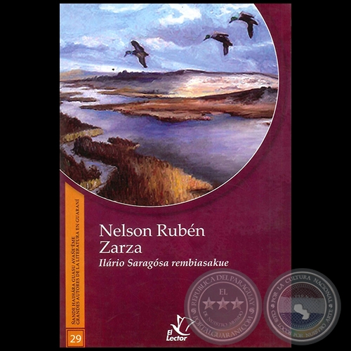 ILÁRIO SARAGÓSA REMBIASAKUE - GRANDES AUTORES DE LA LITERATURA EN GUARANÍ - Número 29 - Autor: NELSON RUBÉN ZARZA - Año 1998